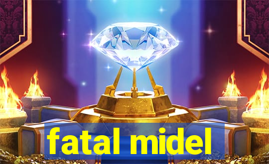 fatal midel